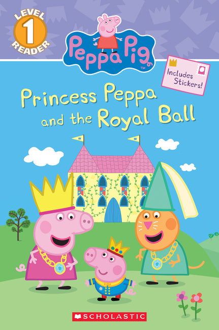 Book cover for Princess Peppa and the Royal Ball (Peppa Pig: Scholastic Reader, Level 1)