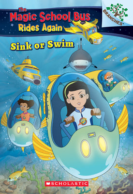Book cover for Sink or Swim: Exploring Schools of Fish: A Branches Book (the Magic School Bus Rides Again): Volume 1