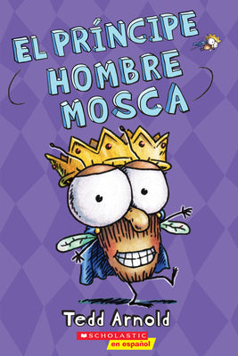 Book cover for El Príncipe Hombre Mosca (Prince Fly Guy): Volume 15