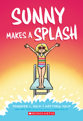 Book cover for Sunny Makes a Splash: A Graphic Novel (Sunny #4): Volume 4