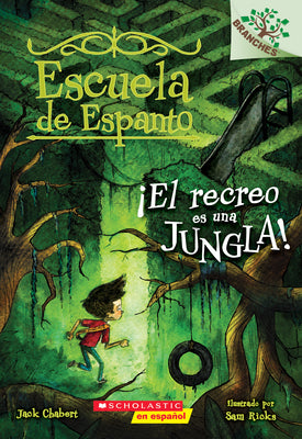 Book cover for Escuela de Espanto #3: ¡El Recreo Es Una Jungla! (Recess Is a Jungle): Un Libro de la Serie Branches Volume 3