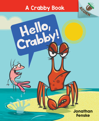 Book cover for Hello, Crabby!: An Acorn Book (a Crabby Book #1): Volume 1