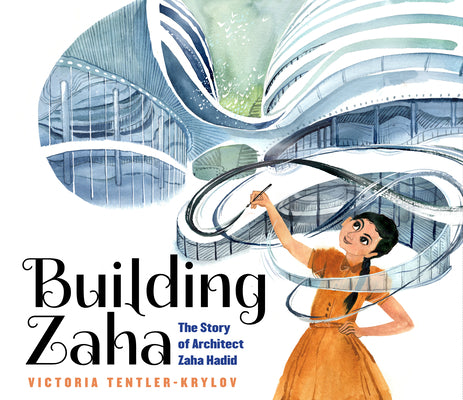 Book cover for Building Zaha: The Story of Architect Zaha Hadid