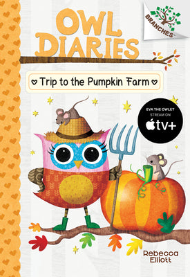 Book cover for Trip to the Pumpkin Farm: A Branches Book (Owl Diaries #11): Volume 11