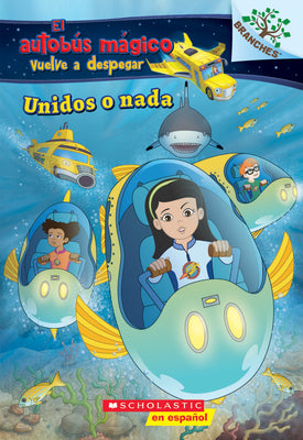 Book cover for Unidos O Nada: Explora Bancos de Peces (El Autobus Mágico Vuelve a Despegar): Volume 1