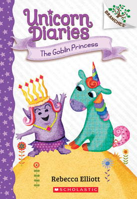 Book cover for The Goblin Princess: A Branches Book (Unicorn Diaries #4): Volume 4