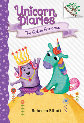 Book cover for The Goblin Princess: A Branches Book (Unicorn Diaries #4): Volume 4