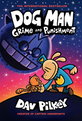 Book cover for Dog Man: Grime and Punishment: A Graphic Novel (Dog Man #9): From the Creator of Captain Underpants: Volume 9