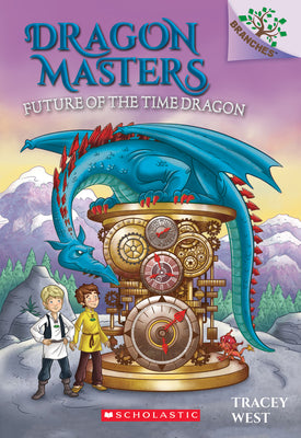 Book cover for Future of the Time Dragon: A Branches Book (Dragon Masters #15): Volume 15