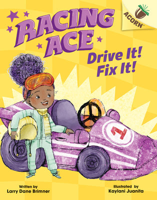 Book cover for Drive It! Fix It!: An Acorn Book (Racing Ace #1): Volume 1