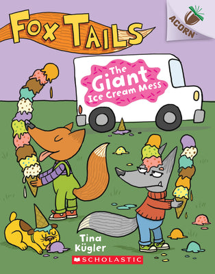 Book cover for The Giant Ice Cream Mess: An Acorn Book (Fox Tails #3): Volume 3