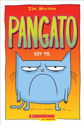 Book cover for Pangato #1: Soy Yo. (Catwad #1: It's Me.): Volume 1