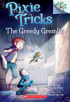 Book cover for The Greedy Gremlin: A Branches Book (Pixie Tricks #2): Volume 2