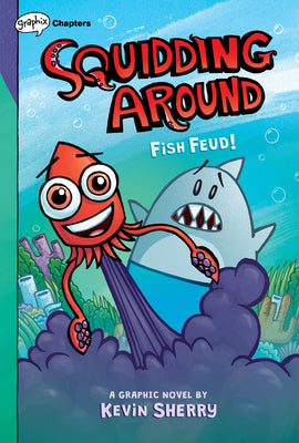 Book cover for Fish Feud!: A Graphix Chapters Book (Squidding Around #1)