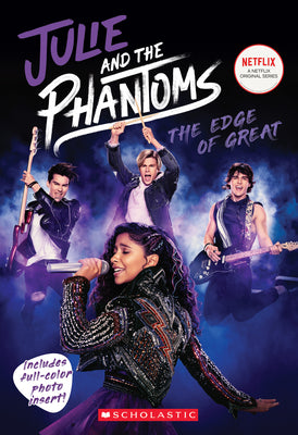 Book cover for The Edge of Great (Julie and the Phantoms, Season One Novelization)