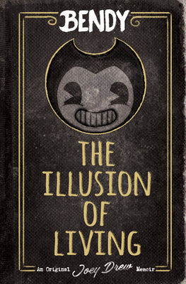 Book cover for The Illusion of Living: An Afk Book (Bendy)