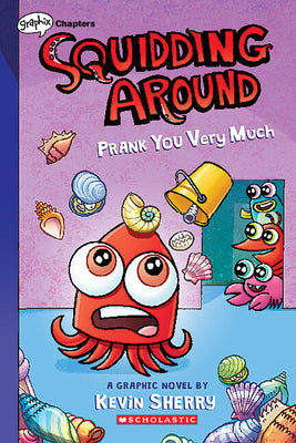 Book cover for Prank You Very Much: A Graphix Chapters Book (Squidding Around #3)