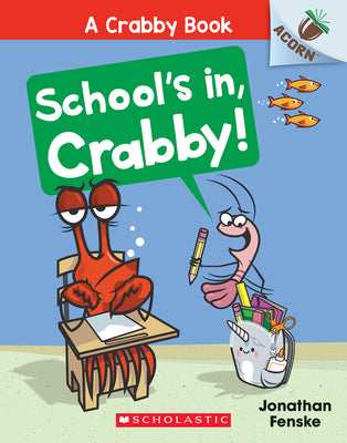 Book cover for School's In, Crabby!: An Acorn Book (a Crabby Book #5)