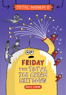 Book cover for Friday - The Total Ice Cream Meltdown (Total Mayhem #5)