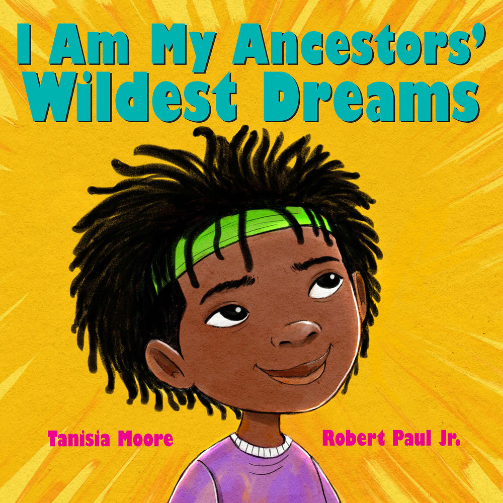 Book cover for I Am My Ancestors' Wildest Dreams