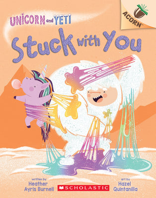 Book cover for Stuck with You: An Acorn Book (Unicorn and Yeti #7)