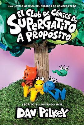 Book cover for El Club de Cómics de Supergatito: A Propósito (Cat Kid Comic Club: On Purpose)