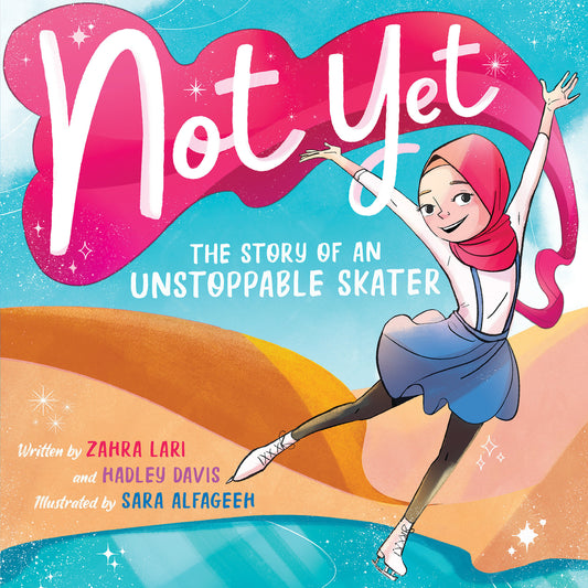 Book cover for Not Yet: The Story of an Unstoppable Skater