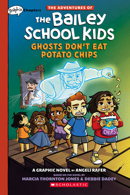 Book cover for Ghosts Don't Eat Potato Chips: A Graphix Chapters Book (the Adventures of the Bailey School Kids #3)