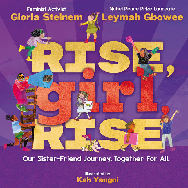 Book cover for Rise, Girl, Rise: Our Sister-Friend Journey. Together for All.