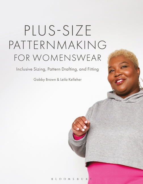 Book cover for Plus-Size Patternmaking for Womenswear: Inclusive Sizing, Pattern Drafting, and Fitting
