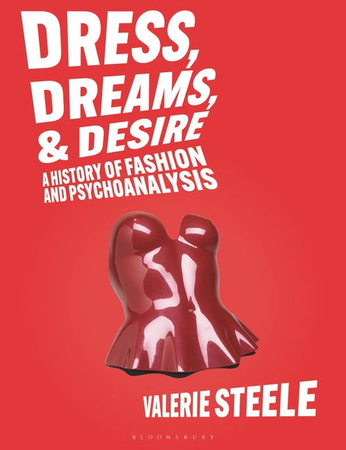 Book cover for Dress, Dreams, and Desire: A History of Fashion and Psychoanalysis