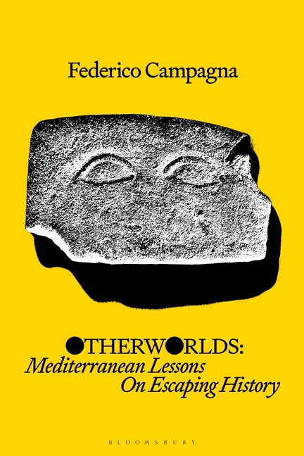 Book cover for Otherworlds: Mediterranean Lessons on Escaping History