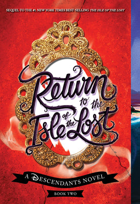 Book cover for Return to the Isle of the Lost-A Descendants Novel, Book 2: A Descendants Novel