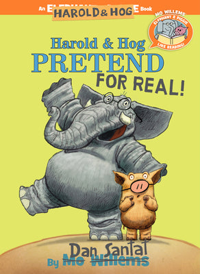 Book cover for Harold & Hog Pretend for Real!-Elephant & Piggie Like Reading!