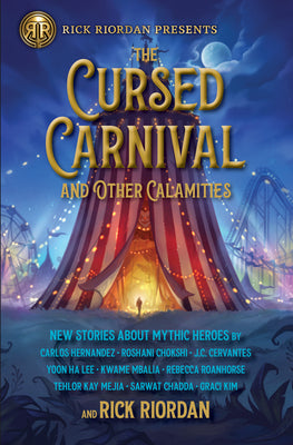 Book cover for Rick Riordan Presents the Cursed Carnival and Other Calamities: New Stories about Mythic Heroes