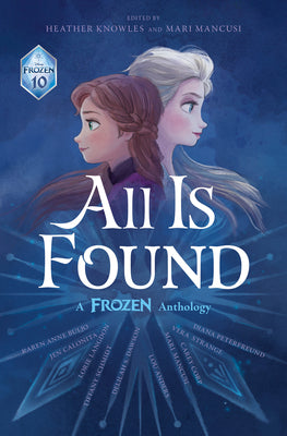 Book cover for All Is Found: A Frozen Anthology