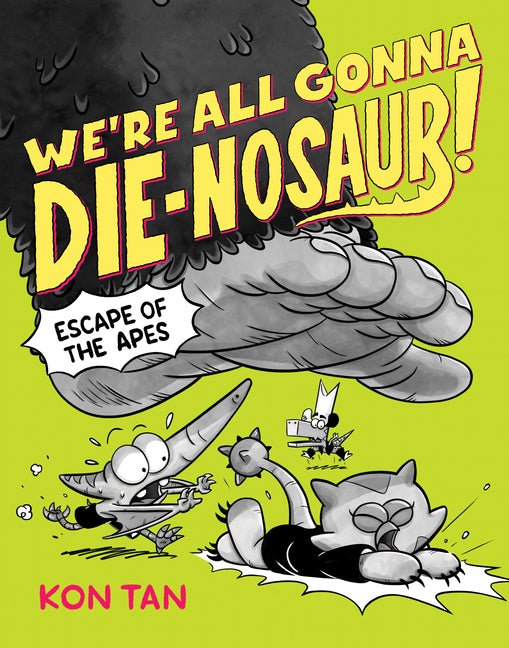 Book cover for We're All Gonna Die-Nosaur!: Escape of the Apes