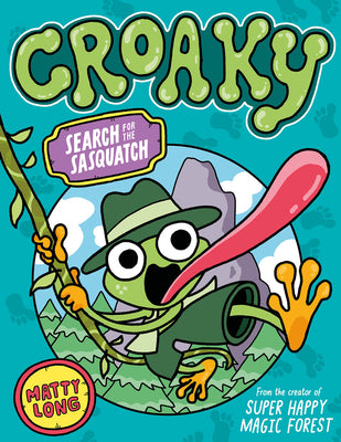 Book cover for Croaky: Search for the Sasquatch: Volume 1