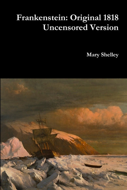 Book cover for Frankenstein: Original 1818 Uncensored Version