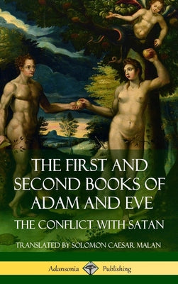Book cover for The First and Second Books of Adam and Eve: Also Called, The Conflict with Satan (Old Testament Apocrypha) (Hardcover)