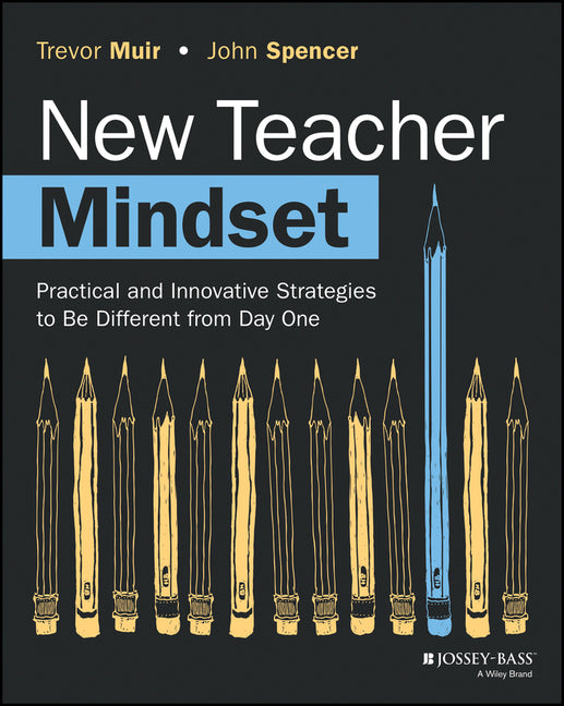Book cover for New Teacher Mindset: Practical and Innovative Strategies to Be Different from Day One