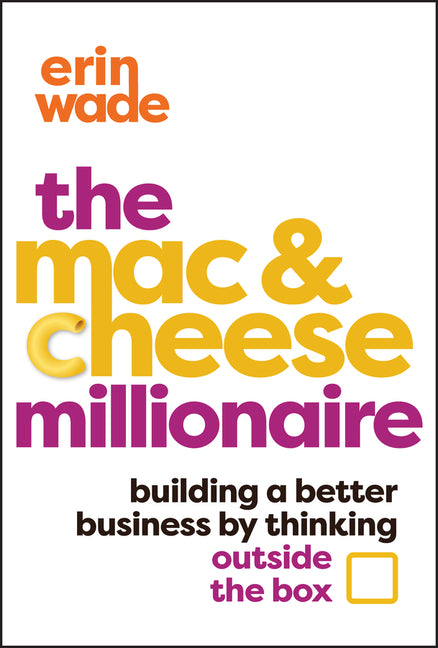 Book cover for Mac & Cheese Millionaire: Building a Better Business by Thinking Outside the Box