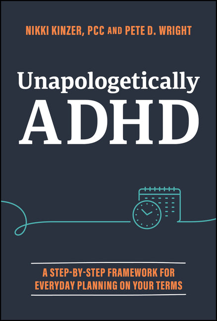 Book cover for Unapologetically ADHD: A Step-By-Step Framework for Everyday Planning on Your Terms