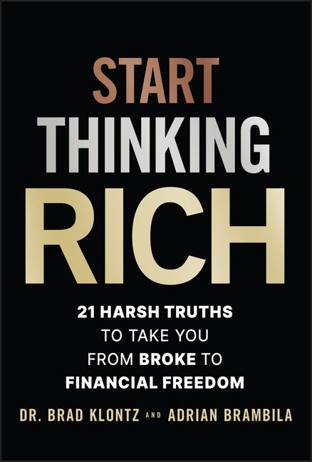 Book cover for Start Thinking Rich: 21 Harsh Truths to Take You from Broke to Financial Freedom