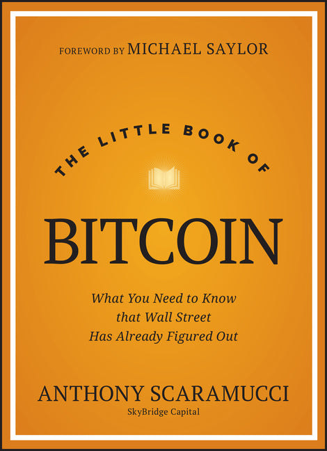 Book cover for Little Book of Bitcoin: What You Need to Know That Wall Street Has Already Figured Out