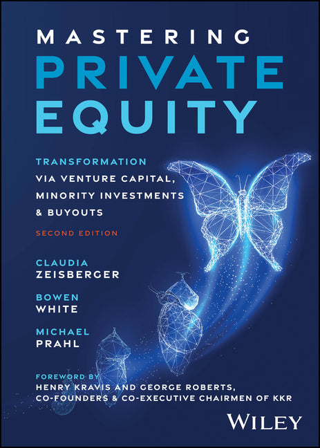 Book cover for Mastering Private Equity: Transformation Via Venture Capital, Minority Investments and Buyouts
