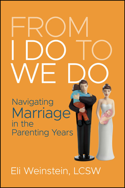 Book cover for From I Do to We Do: Navigating Marriage in the Parenting Years