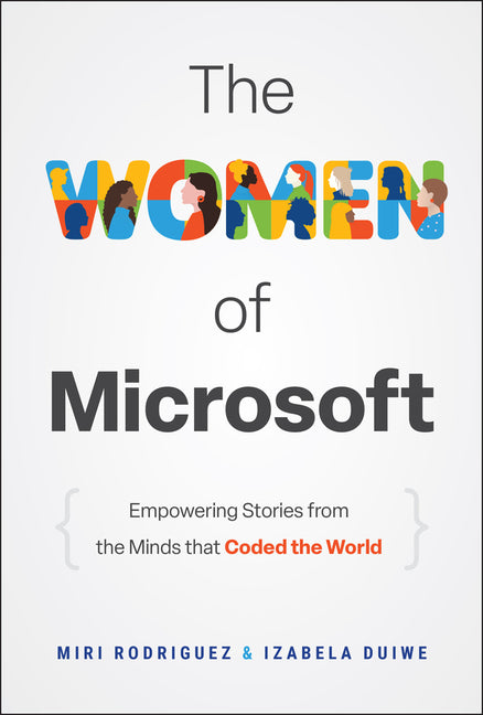 Book cover for Women of Microsoft: Empowering Stories from the Minds That Coded the World