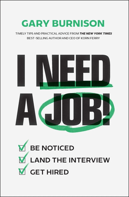 Book cover for I Need a Job!: Be Noticed. Land the Interview. Get Hired.