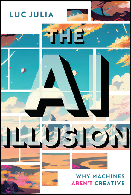 Book cover for AI Illusion: Why Machines Aren't Creative